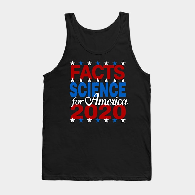 Vote Facts Science for America Biden Harris 2020 Tank Top by TeeCreations